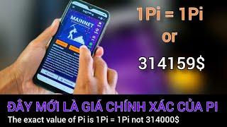 Pi network - Giá Pi chính xác là 1 Pi = 1 Pi hay là 314159$? | PI NETWORK VN