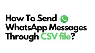 How to send WhatsApp from CSV? Step-by-step explanation