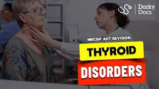 Thyroid Disorders - The MRCGP AKT Exam Revision I Dorky Docs