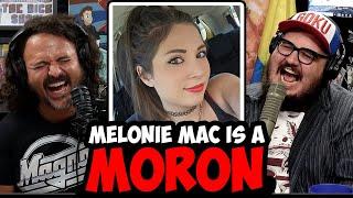 Melonie Mac is a MORON