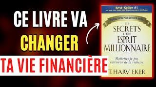 Si j’ai à lire 1 seul livre sur LES SECRETS DES MILLIONNAIRES, je lirai celui-ci Par T Harv Eker