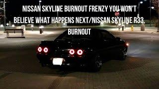 Nissan Skyline Burnout Frenzy You Won't Believe What Happens Next/Nissan Skyline R33. Burnout