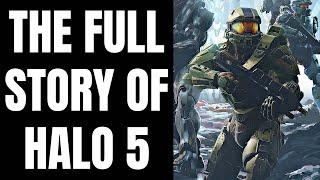 The Full Story of Halo 5 - Before You Play Halo Infinite