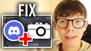 How To Fix Discord Camera Not Working | Fix Discord Black Screen - Full Guide