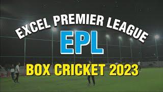 Excel Premier League ( EPL ) - Box Cricket 2023 | Excel Educational Institute