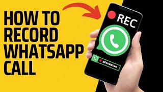 How to Recording WHATSAPP Call 2024 | (Whatsapp Call Recorder)