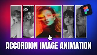 Create IMAGE ACCORDION ANIMATION Using Figma | Figma Tutorial