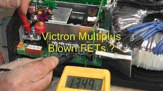 Victron Multiplus, blown FETs? call out to viewers