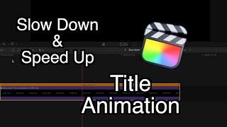 Slow Down & Speed Up Title Animations in FCPX | Final Cut Pro X Tutorial