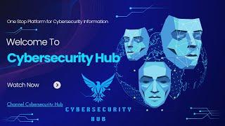 Welcome to Cybersecurity Hub | Subscribe & Stay Tuned | #cybersecurityhub