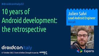 Keynote! 10 years of Android development: the retrospective - Julien Salvi - droidcon Italy 2022