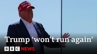 Donald Trump says he won't run for US president again if he loses in November | BBC News