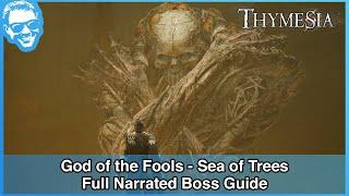 God of the Fools - Sea of Trees - Full Narrated Boss Guide - Thymesia [4k]