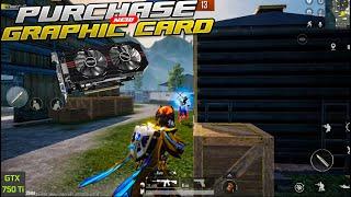 Finally I Purchase New Graphic Card  || PUBG Mobile || GTX 750 ti 2GB