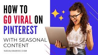 How to Go Viral on Pinterest with Seasonal and Trending Content