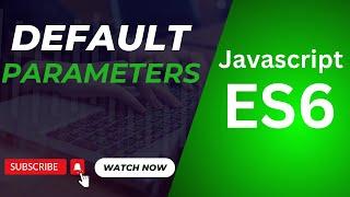 JavaScript ES6 Default Parameters Explained | Complete Guide for Developers