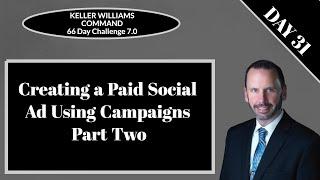 KW Command 66 Day Challenge 7.0 - Day 31 - Creating a Paid Social Ad Part Two