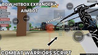 Combat Warriors Script | BOW HITBOX EXPANDER  OP!