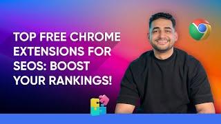 Top Free Chrome Extensions For SEO's: Boost Your Rankings!