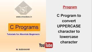 C program to convert the uppercase character to lowercase character