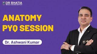 NEET PG 2024 PYQ Session of Anatomy || Dr. Ashwani Kumar || DBMCI || eGurukul