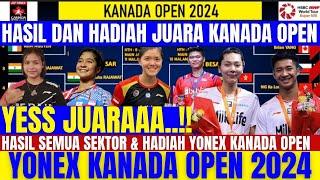 YESS JUARAAAA..!! HASIL LENGKAP SEMUA SEKTOR FINAL DAN HADIAH YONEX KANADA OPEN 2024 HARI INI..!!