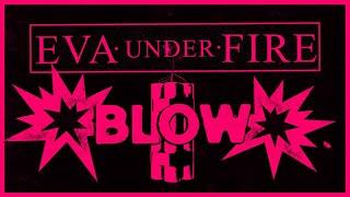 Eva Under Fire - Blow (Official Lyric Video)