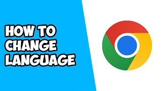 How To Change Language on Google Chrome