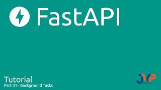 Fast API Tutorial, Part 31: Background Tasks