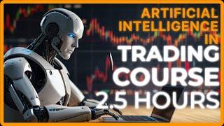 AI in Trading 2.5 hour Course | 2024
