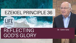 Ezekiel Principle 36: Reflecting God's Glory