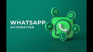 WHATSAPP AUTOMATION FOR YOUR BUSINESS