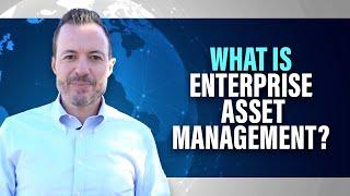 Introduction to Enterprise Asset Management, Maintenance, Repair, and Operations