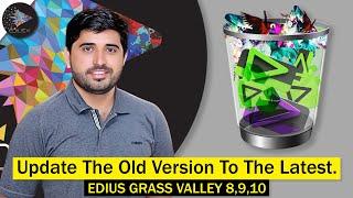 Update The Old Version To The Latest Edius Grass Valley | How to Update Edius x