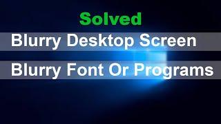 How to fix blurry desktop screen windows 10 & Windows 11 [ Laptop/pc ]