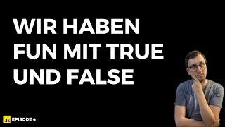 Wir haben Spaß mit True und False | Boolesche Algebra | JavaScript