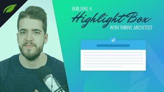 How to Build a "Highlight Box" with Thrive Architect