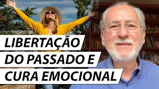 4 Passos para Libertar-se do Passado e Curar Feridas Emocionais - Dr. Cesar Vasconcellos Psiquiatra