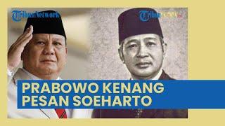 Viral Video Prabowo Kenang Soeharto, Ngaku Dapat Titipan yang Kini Buatnya Sukses Jadi Menhan
