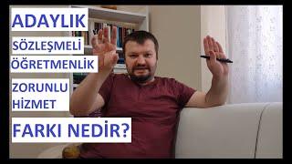 ADAYLIK- SÖZLEŞMELİ ÖĞRETMENLİK- ZORUNLU HİZMET Farkları Nelerdir?