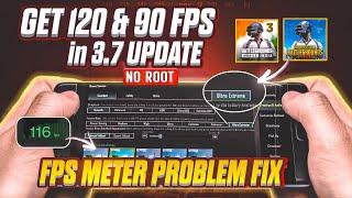 [No Root] Enable 120 & 90 FPS in BGMI 3.7 Update | FPS Meter problem fix |120 FPS & 90 FPS in BGMI