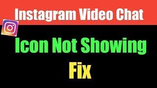 Instagram Video Chat Icon Not Showing Fix | Instagram Video Call Problem Solution