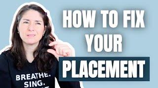 HOW TO FIX YOUR PLACEMENT?