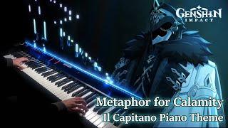 Metaphor for Calamity (Capitano's Theme)/Genshin Impact 5.0 Natlan OST Piano Cover (Sheet)