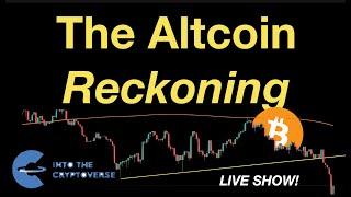 The Altcoin Reckoning (LIVE SHOW!)