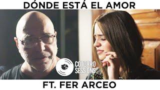 Cotorro Sessions – Dónde está el amor (ft. Fer Arceo)