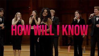 How Will I Know | The Harvard Opportunes (Whitney Houston Cover)
