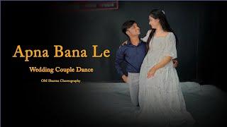 Apna Bana Le - Bhediya | Couple Dance | Varun Kirti | Wedding Dance | Arijit Singh