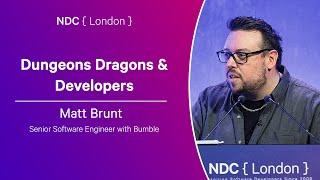 Dungeons Dragons & Developers - Matt Brunt - NDC London 2025