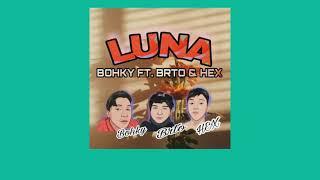 Luna - Bohky ft. BRTO & HEX (Prod. MR.EPEE)